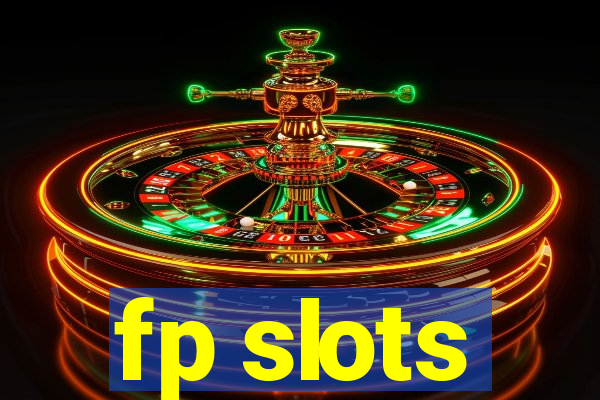 fp slots